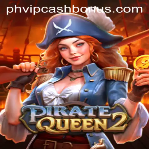 Embark on a Thrilling Adventure with PirateQueen2: Conquer the Seas with PHVIPCASH